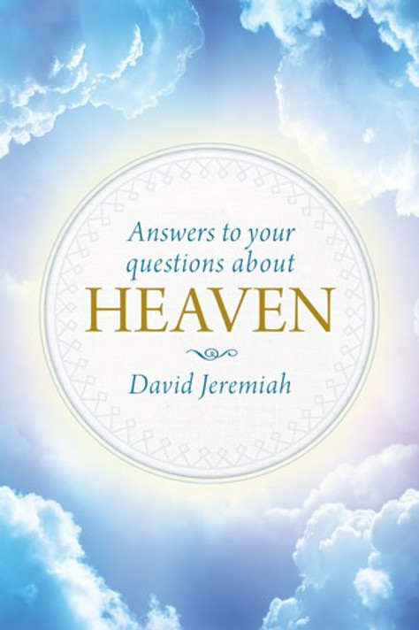 Answers to Your Questions about Heaven Answers to Your Questions about Heaven