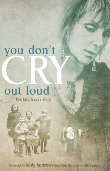 You Don't Cry Out Loud: The Lily Isaacs Story You Don't Cry Out Loud: The Lily Isaacs Story