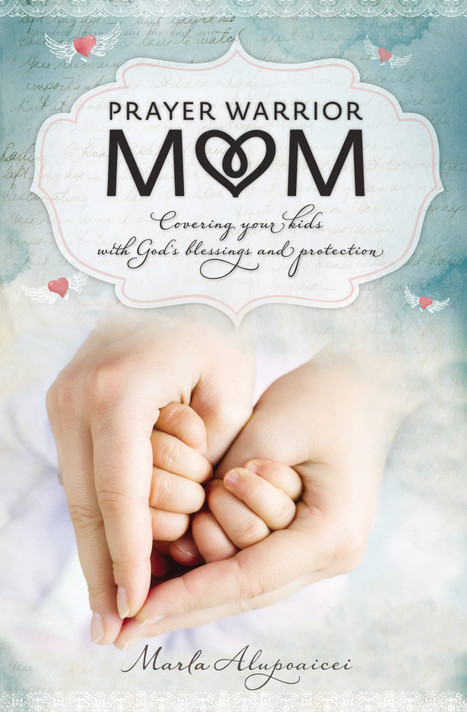 Prayer Warrior Mom: Covering Your Kids with God's Blessings and Protection Prayer Warrior Mom: Covering Your Kids with God's Blessings and Protection