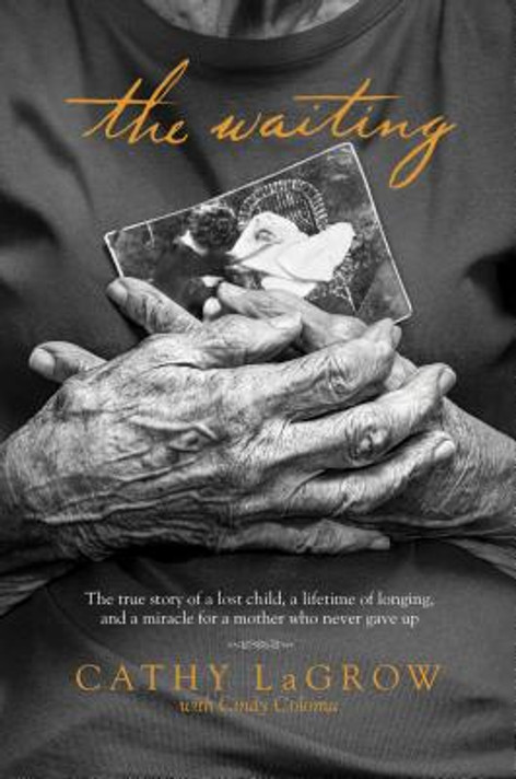The Waiting: The True Story of a Lost Child, a Lifetime of Longing, and a Miracle for a Mother Who Never Gave Up The Waiting: The True Story of a Lost Child, a Lifetime of Longing, and a Miracle for a Mother Who Never Gave Up