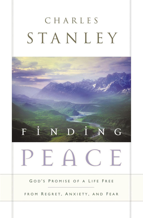 Finding Peace: God's Promise of a Life Free from Regret, Anxiety, and Fear Finding Peace: God's Promise of a Life Free from Regret, Anxiety, and Fear