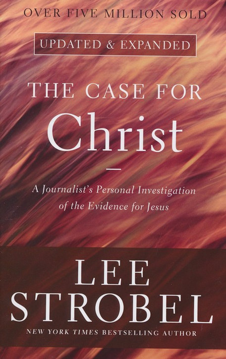 The Case for Christ: A Journalist's Personal Investigation of the Evidence for Jesus The Case for Christ: A Journalist's Personal Investigation of the Evidence for Jesus