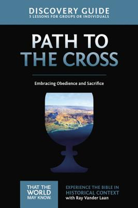 That the World May Know #11: Path to the Cross Guide That the World May Know #11: Path to the Cross Guide