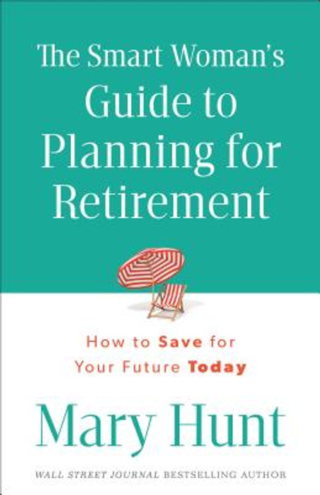 The Smart Woman's Guide to Planning for Retirement The Smart Woman's Guide to Planning for Retirement