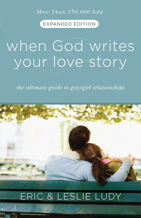 When God Writes Your Love Story: The Ultimate Guide to Guy/Girl Relationships (Expanded) When God Writes Your Love Story: The Ultimate Guide to Guy/Girl Relationships (Expanded)
