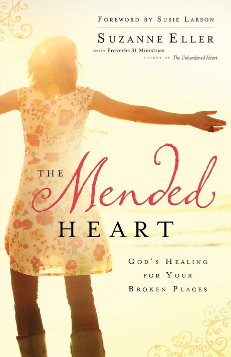 The Mended Heart: God's Healing for Your Broken Places The Mended Heart: God's Healing for Your Broken Places