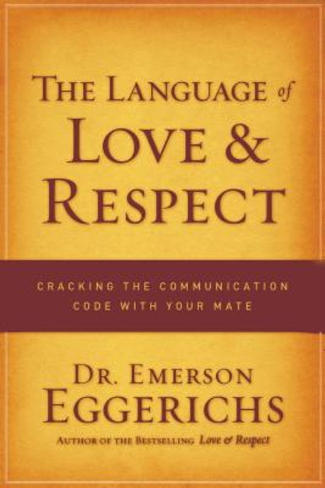 The Language of Love & Respect The Language of Love & Respect