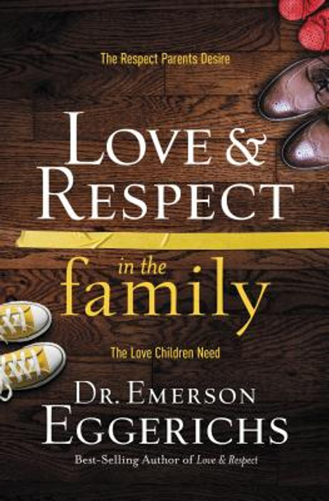 Love and Respect in the Family Love and Respect in the Family