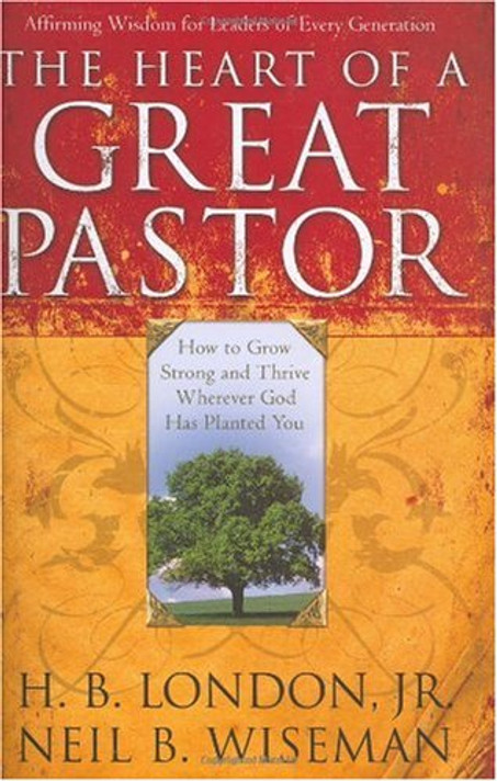 The Heart of a Great Pastor The Heart of a Great Pastor
