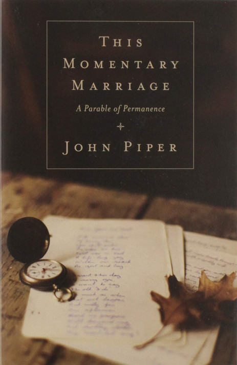 This Momentary Marriage: A Parable of Permanence This Momentary Marriage: A Parable of Permanence