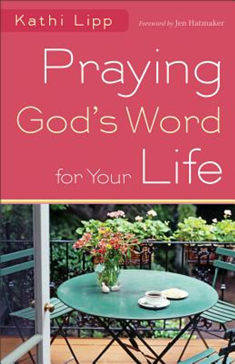 Praying God's Word for Your Life Praying God's Word for Your Life