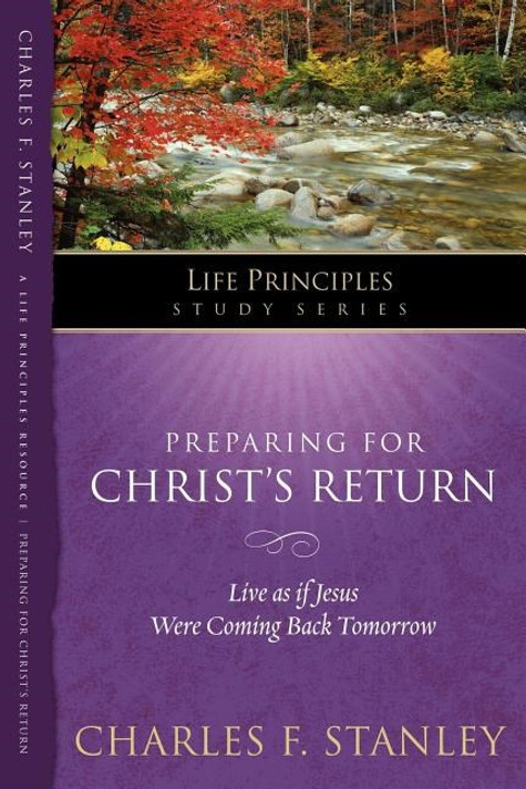 Preparing for Christ's Return (Life Principles Study) Preparing for Christ's Return (Life Principles Study)