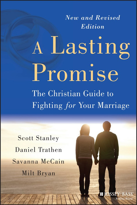 A Lasting Promise: The Christian Guide to Fighting for Your Marriage, New and Revised Edition (Revised) A Lasting Promise: The Christian Guide to Fighting for Your Marriage, New and Revised Edition (Revised)