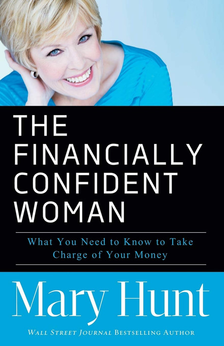 Financially Confident Woman: What You Need to Know to Take Charge of Your Money Financially Confident Woman: What You Need to Know to Take Charge of Your Money
