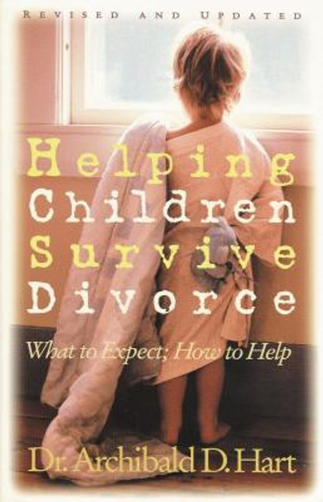 Helping Children Survive Divorce Helping Children Survive Divorce