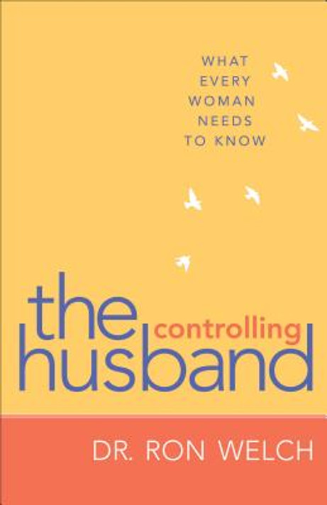 The Controlling Husband: What Every Woman Needs To Know The Controlling Husband: What Every Woman Needs To Know