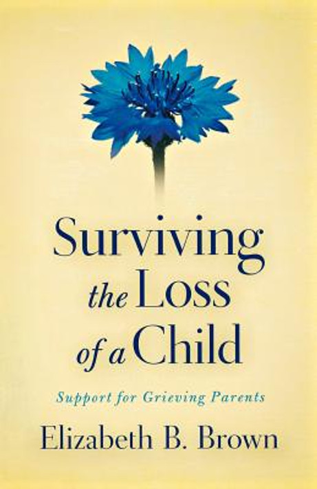 Surviving the Loss of a Child Surviving the Loss of a Child