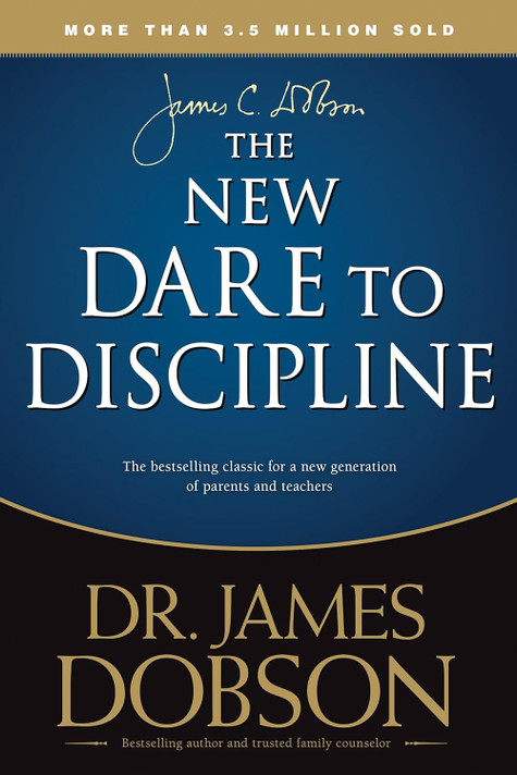 The New Dare to Discipline The New Dare to Discipline