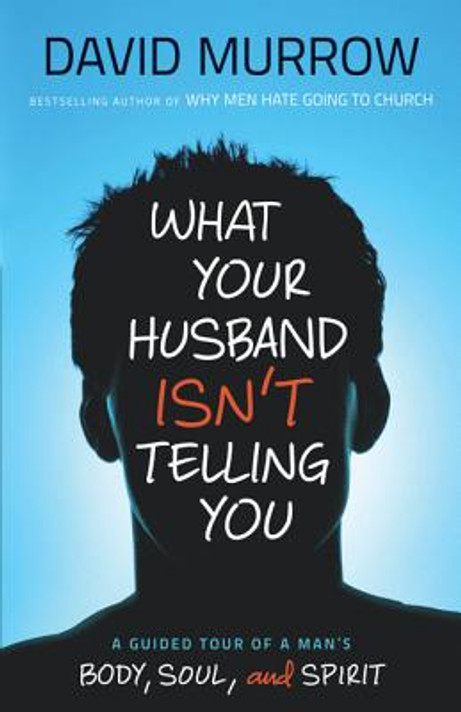 What Your Husband Isn't Telling You What Your Husband Isn't Telling You