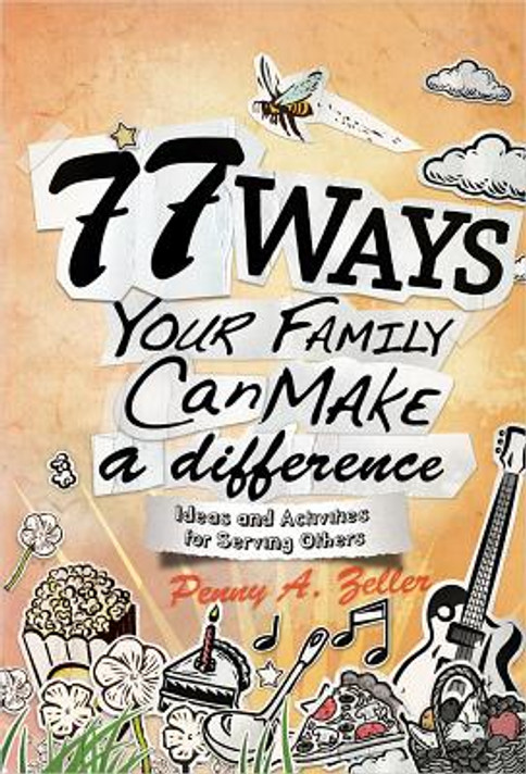 77 Ways Your Family Can Make a Difference 77 Ways Your Family Can Make a Difference