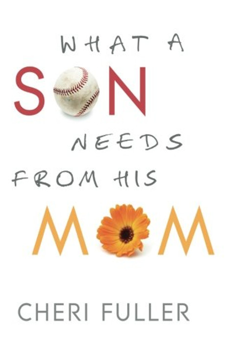 What a Son Needs from His Mom What a Son Needs from His Mom