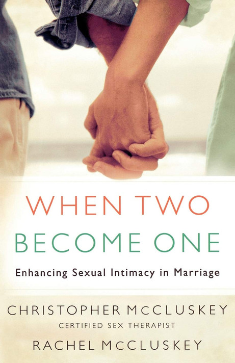 When Two Become One: Enhancing Sexual Intimacy in Marriage When Two Become One: Enhancing Sexual Intimacy in Marriage