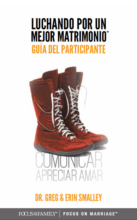 Luchando por un Mejor Matrimonio - Guia del Participante Luchando por un Mejor Matrimonio - Guia del Participante