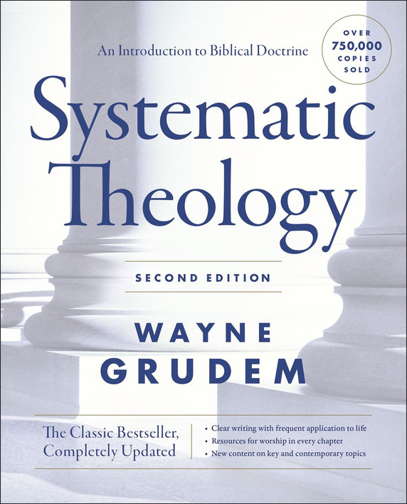 Systematic Theology: An Introduction to Biblical Doctrine (2nd Edition) Systematic Theology: An Introduction to Biblical Doctrine (2nd Edition)