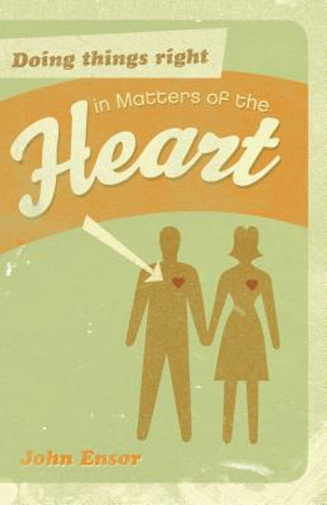 Doing Things Right in Matters of the Heart Doing Things Right in Matters of the Heart
