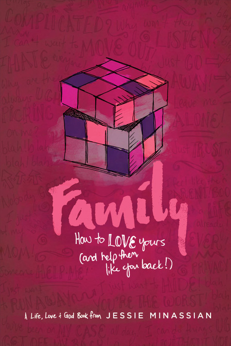 Family: How to Love Yours (and Help Them Like You Back) Family: How to Love Yours (and Help Them Like You Back)