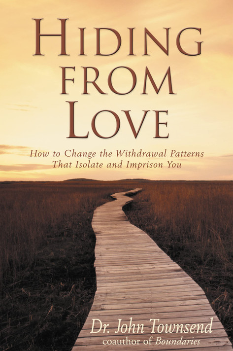 Hiding from Love: How to Change the Withdrawal Patterns That Isolate and Imprison You (Revised) Hiding from Love: How to Change the Withdrawal Patterns That Isolate and Imprison You (Revised)