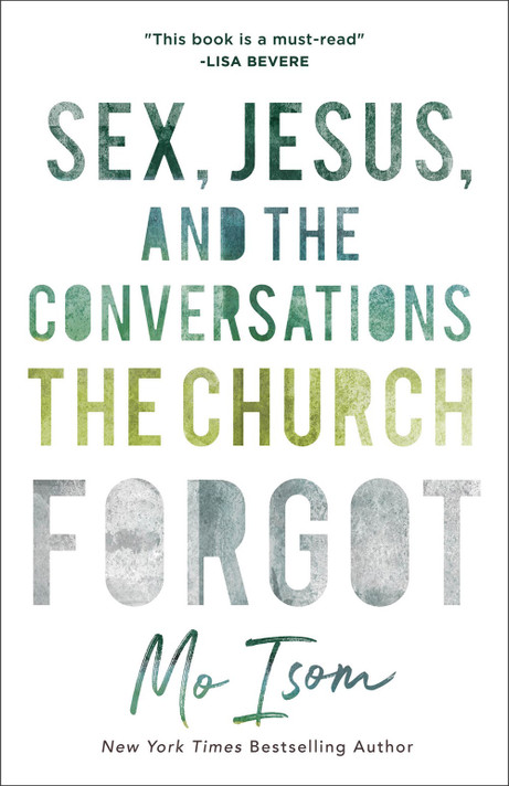 Sex, Jesus, and the Conversations the Church Forgot Sex, Jesus, and the Conversations the Church Forgot