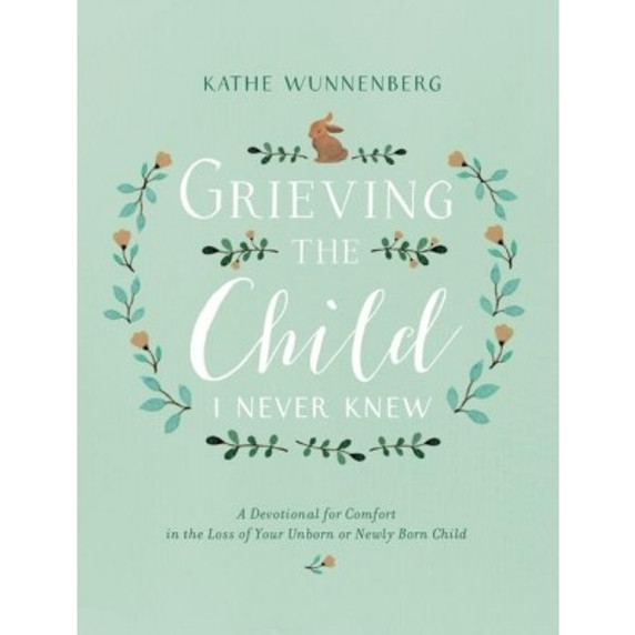 Grieving the Child I Never Knew Grieving the Child I Never Knew