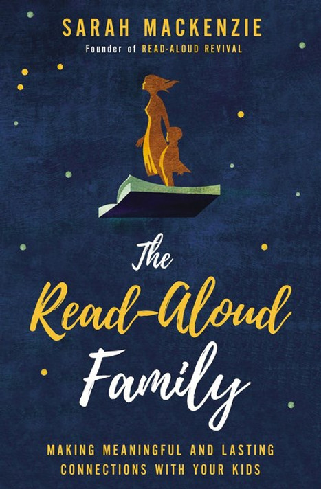 The Read-Aloud Family: Making Meaningful and Lasting Connections with Your Kids The Read-Aloud Family: Making Meaningful and Lasting Connections with Your Kids