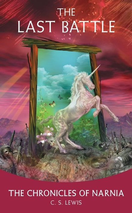 The Last Battle (Chronicles of Narnia #7) The Last Battle (Chronicles of Narnia #7)