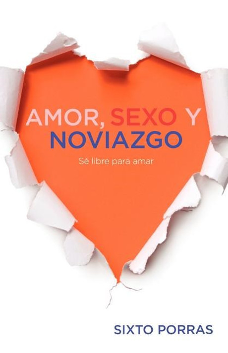 Amor, Sexo y Noviazgo Amor, Sexo y Noviazgo