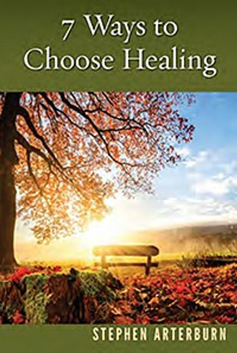 7 Ways to Choose Healing 7 Ways to Choose Healing
