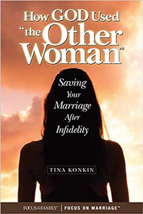 How God Used "the Other Woman": Saving Your Marriage After Infidelity How God Used "the Other Woman": Saving Your Marriage After Infidelity