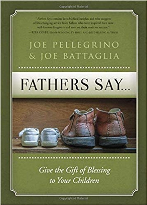 Fathers Say...: Give the Gift of Blessing to Your Children Fathers Say...: Give the Gift of Blessing to Your Children