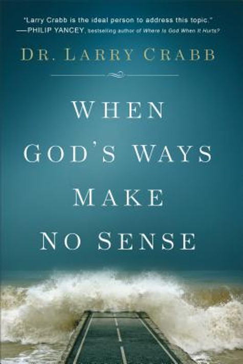 When God's Ways Make No Sense 1 When God's Ways Make No Sense 1