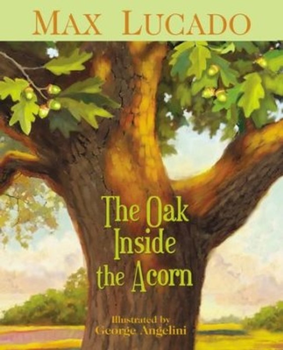 The Oak Inside the Acorn The Oak Inside the Acorn