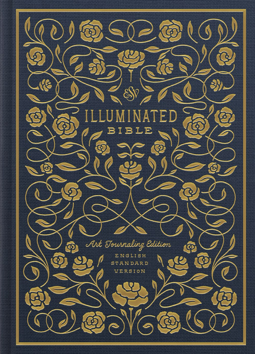 ESV Illuminated Bible: Art Journaling Edition (Cloth Over Board) ESV Illuminated Bible: Art Journaling Edition (Cloth Over Board)
