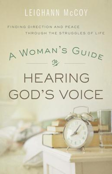 A Woman's Guide to Hearing God's Voice A Woman's Guide to Hearing God's Voice