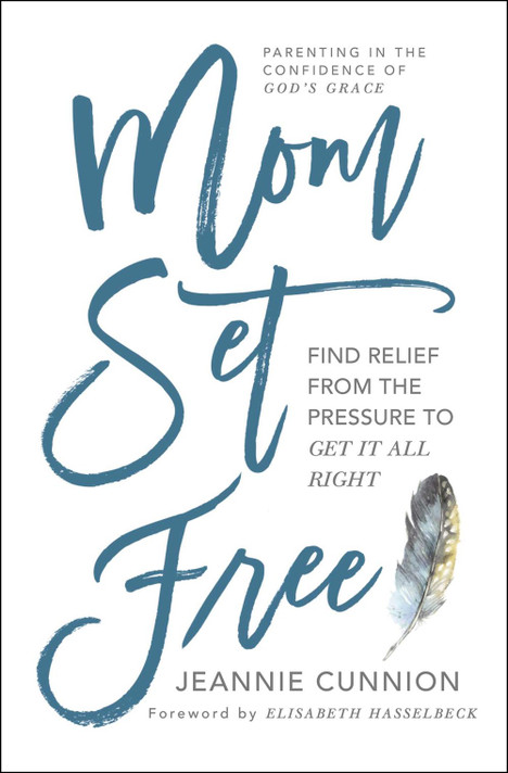Mom Set Free: Find Relief from the Pressure to Get It All Right Mom Set Free: Find Relief from the Pressure to Get It All Right