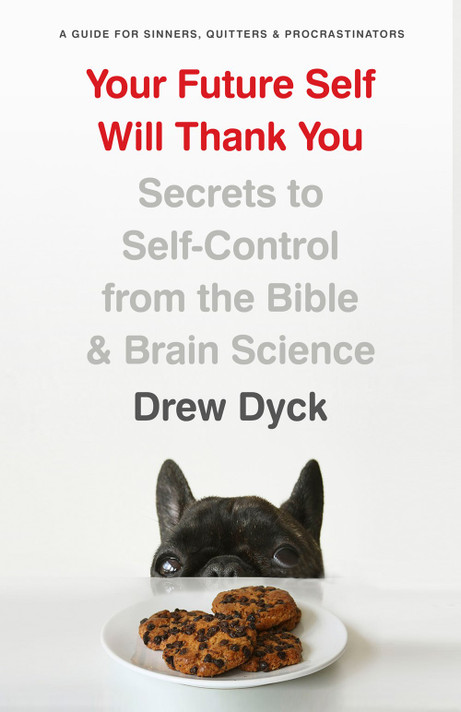 Your Future Self Will Thank You: Secrets to Self-Control from the Bible and Brain Science (a Guide for Sinners, Quitters, and Procrastinators) Your Future Self Will Thank You: Secrets to Self-Control from the Bible and Brain Science (a Guide for Sinners, Quitters, and Procrastinators)
