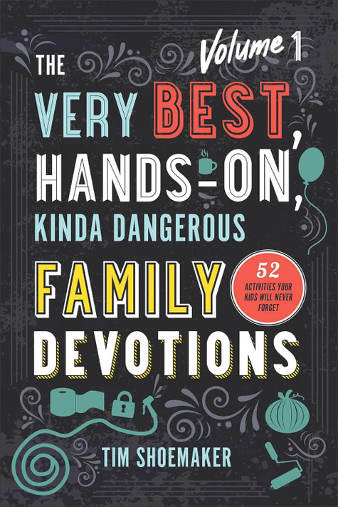The Very Best, Hands-On, Kinda Dangerous Family Devotions Front Cover