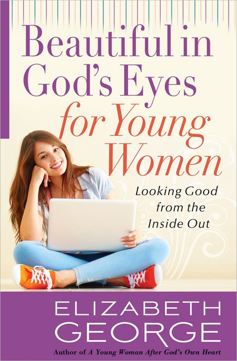 Beautiful in God's Eyes for Young Women Beautiful in God's Eyes for Young Women