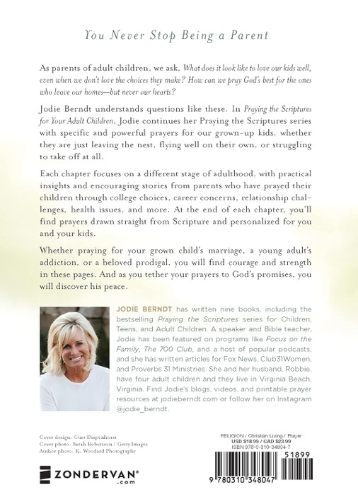 Praying the Scriptures for Your Adult Children: Trusting God with the Ones You Love Praying the Scriptures for Your Adult Children: Trusting God with the Ones You Love