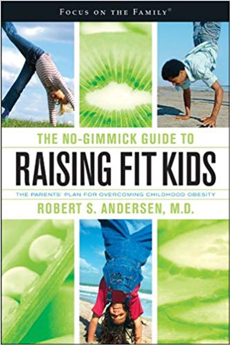 The No-Gimmick Guide to Raising Fit Kids The No-Gimmick Guide to Raising Fit Kids