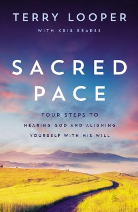 Sacred Pace: Four Steps to Hearing God and Aligning Yourself with His Will Sacred Pace: Four Steps to Hearing God and Aligning Yourself with His Will